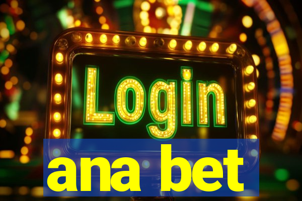 ana bet
